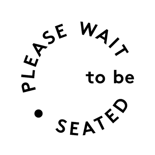 Please Wait To Be Seated